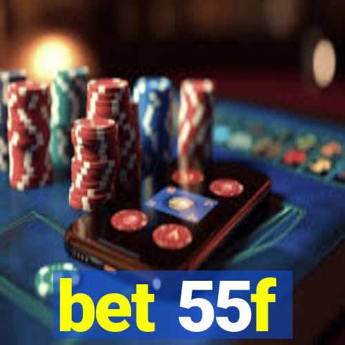 bet 55f